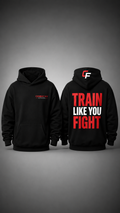 Train Like You Fight Hoodie
